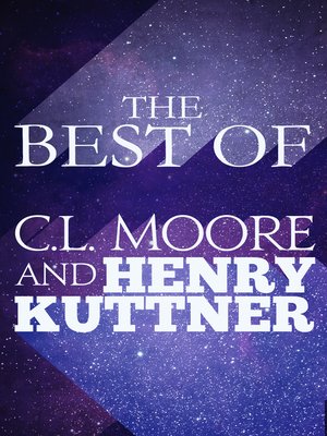cover image of The the Best of C.L. Moore & Henry Kuttner